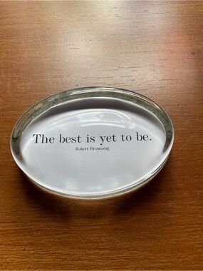 Ben’s Garden Paperweight Quote - The Best is Yet to Be - Robert Browning